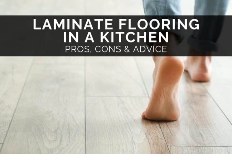 Laminate Flooring In A Kitchen - Pros, Cons & Advice